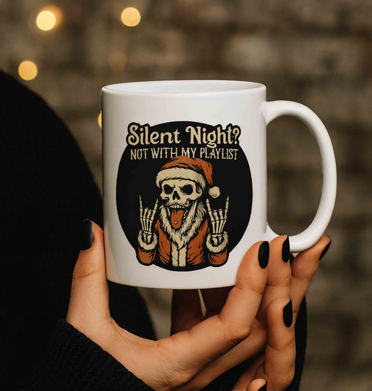 Silent Night? Not With My Playlist – 15oz White glossy mug